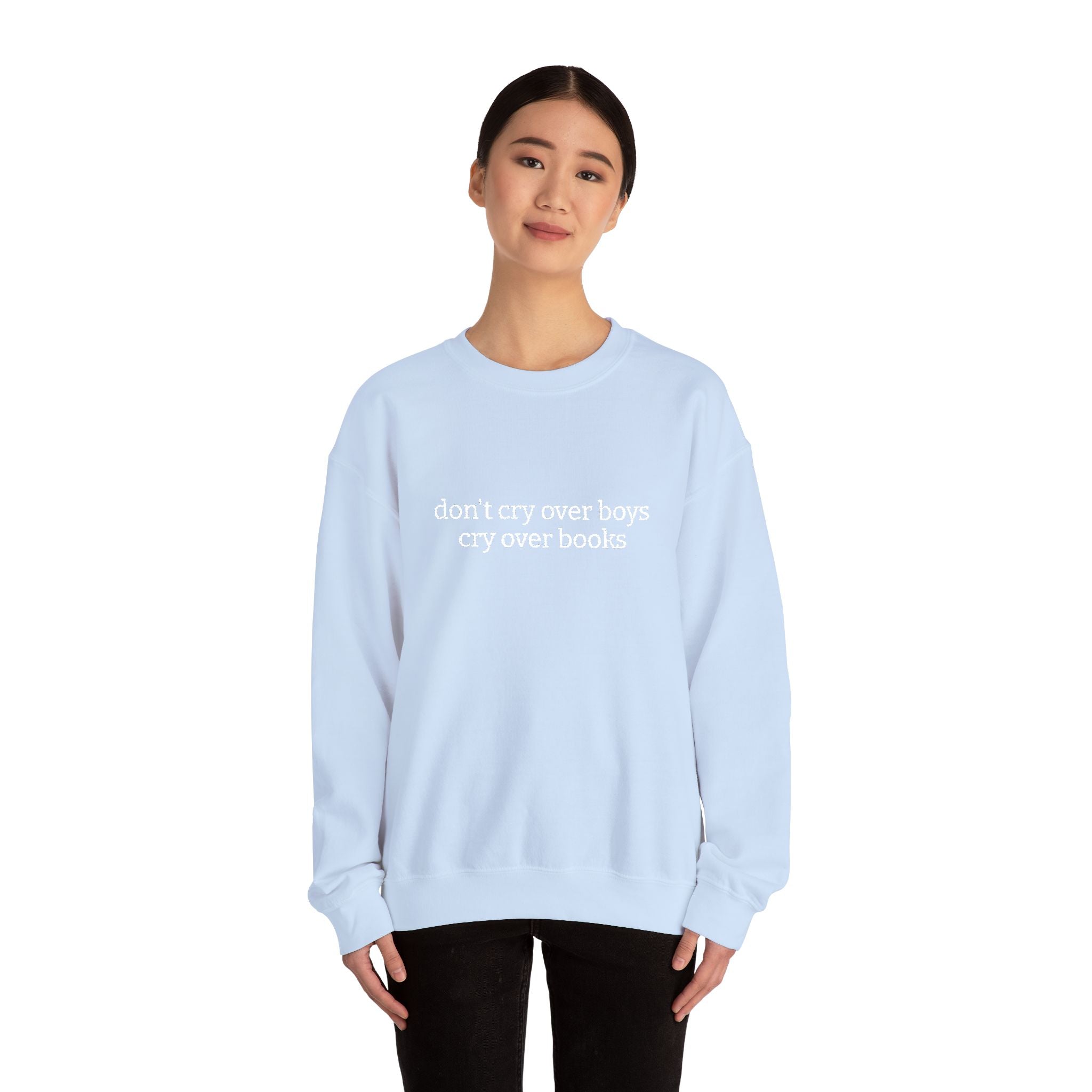 Don't Cry Over Boys Cry Over Books Sweatshirt – Bookish Crewneck for Readers | Gift for Book Lovers