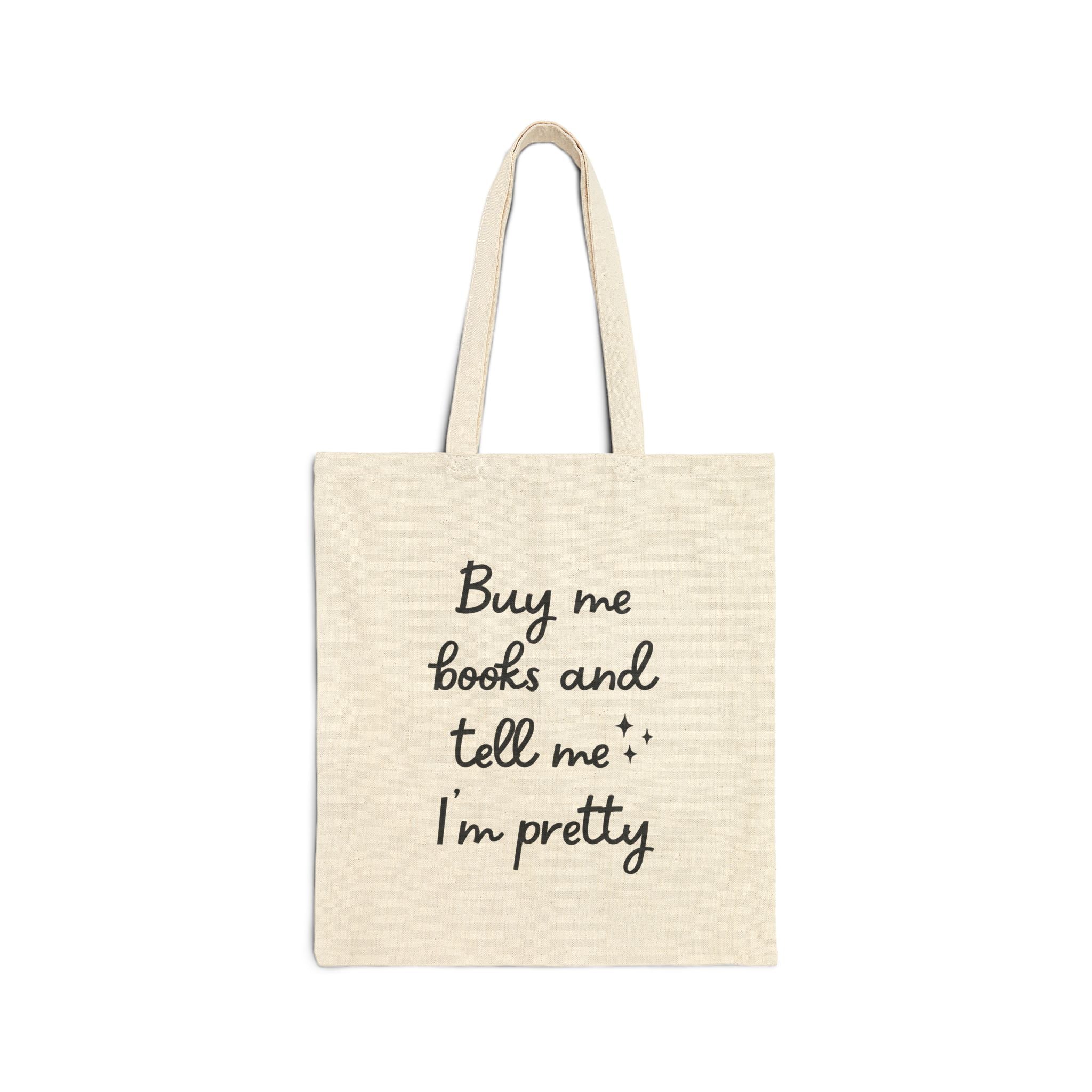 Buy Me Books & Tell Me I'm Pretty Tote Bag – Book Lover Canvas Tote | Gift for Readers