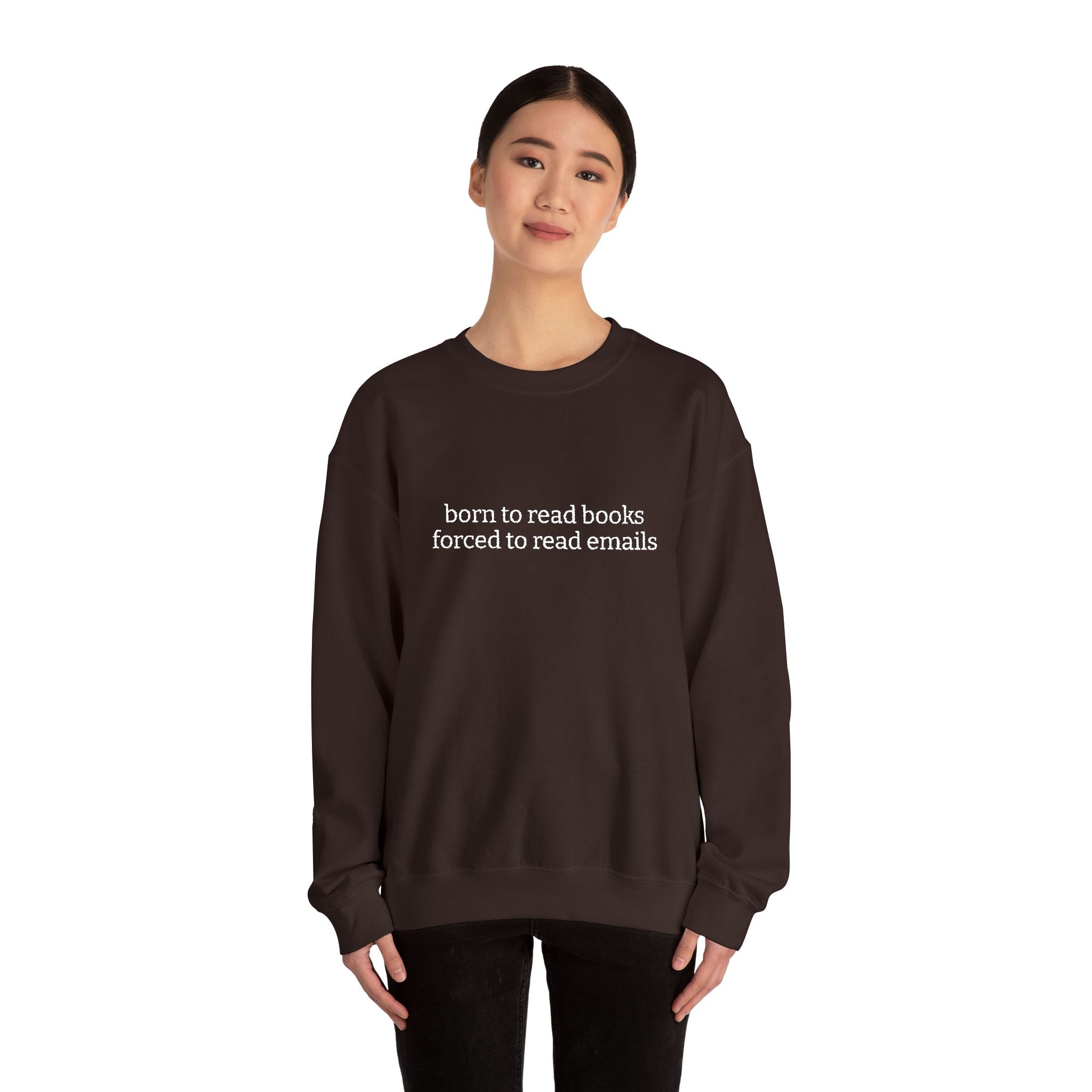 Born To Read Books Forced To Read Emails Sweatshirt – Bookish Crewneck for Readers | Gift for Book Lovers