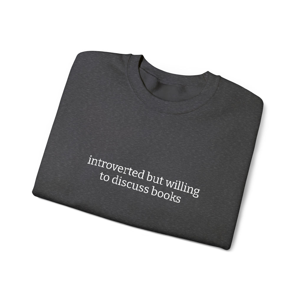 Introverted But Willing To Discuss Books Sweatshirt – Bookish Crewneck for Readers | Gift for Book Lovers
