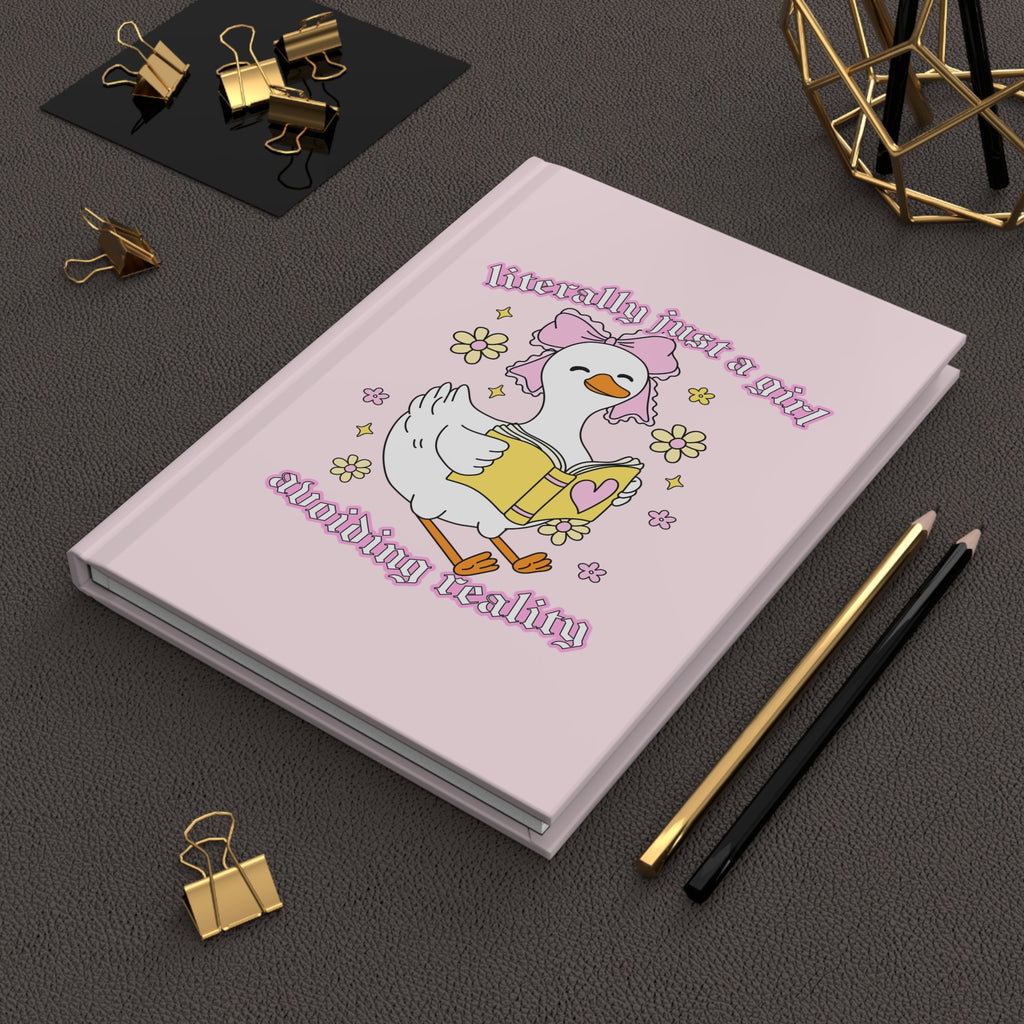 Literally Just A Girl Avoiding Reality Goose Journal – Hardcover Reading Journal | Gift for Book Lovers