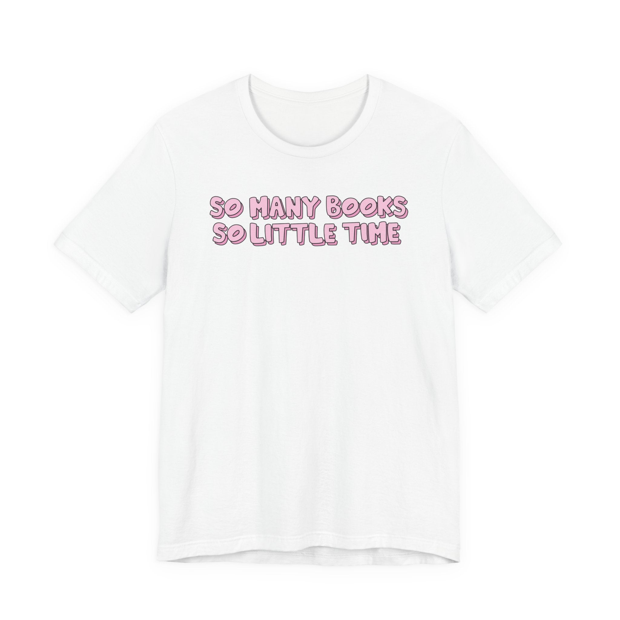 So Many Books So Little Time T-Shirt – Minimal Book Lover Graphic Tee | Gift for Readers