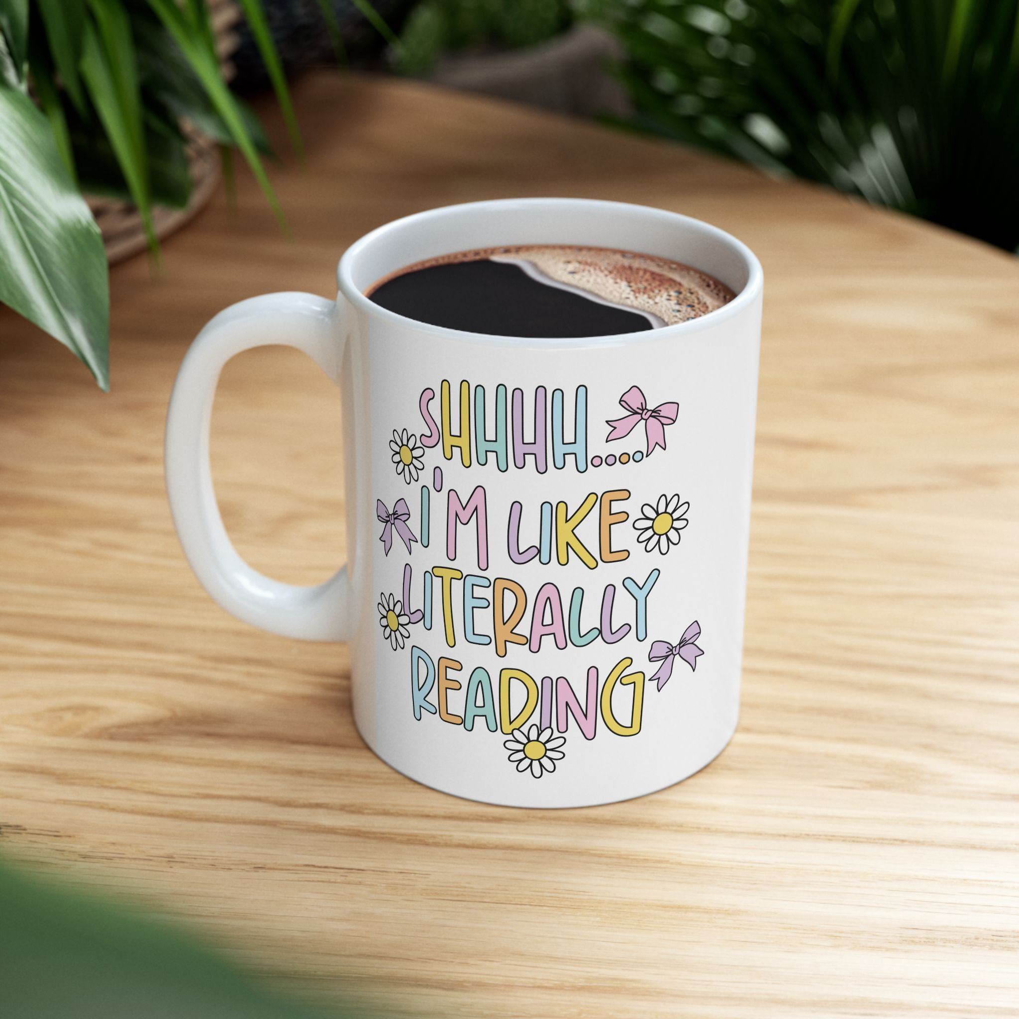 Shhhh I Am Like Literally Reading Mug – Book Lover Ceramic Mug | Gift for Readers