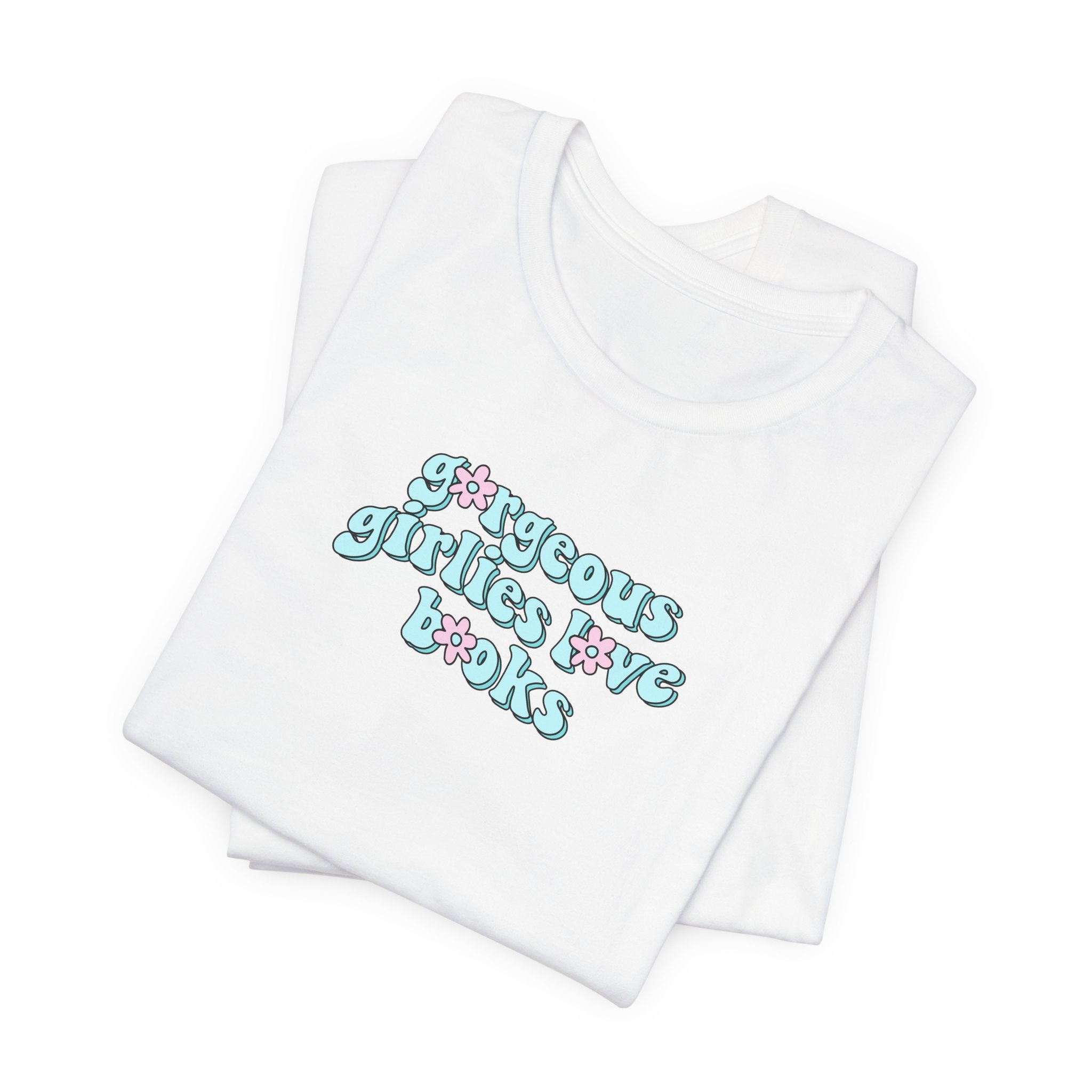 Gorgeous Girls Love Books T-Shirt – Minimal Book Lover Graphic Tee | Gift for Readers