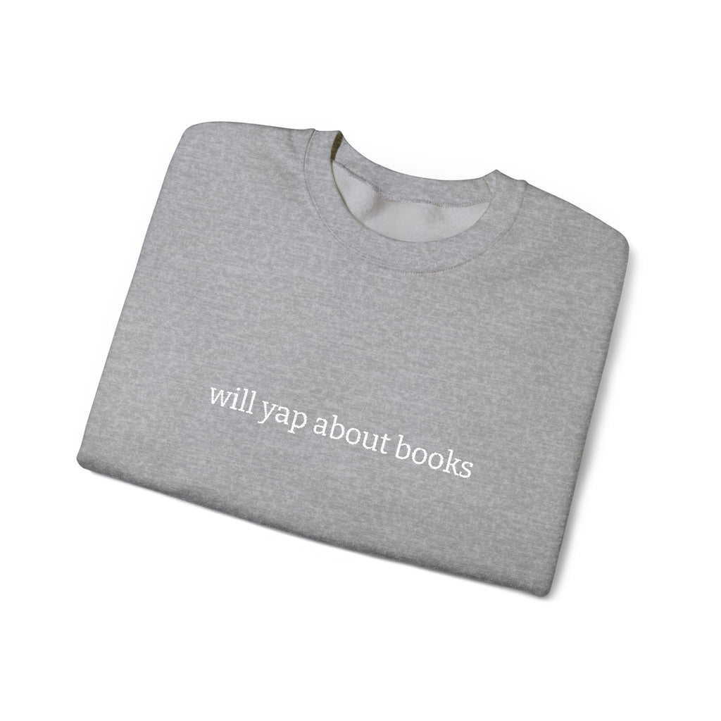 Will Yap About Books Sweatshirt – Bookish Crewneck for Readers | Gift for Book Lovers