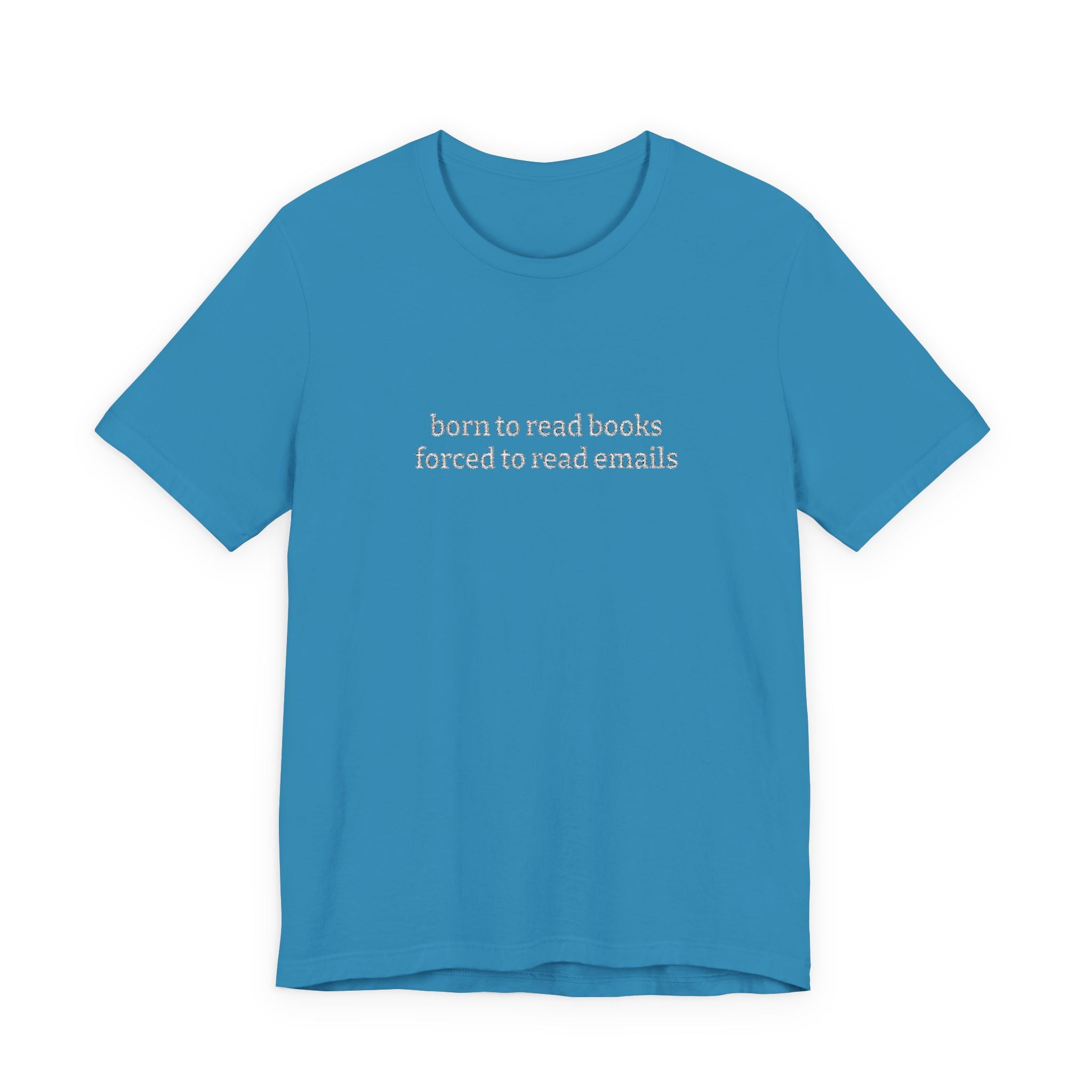 Born To Read Books Forced To Read Emails Embroidered T-Shirt – Book Lover Tee | Reader Gift