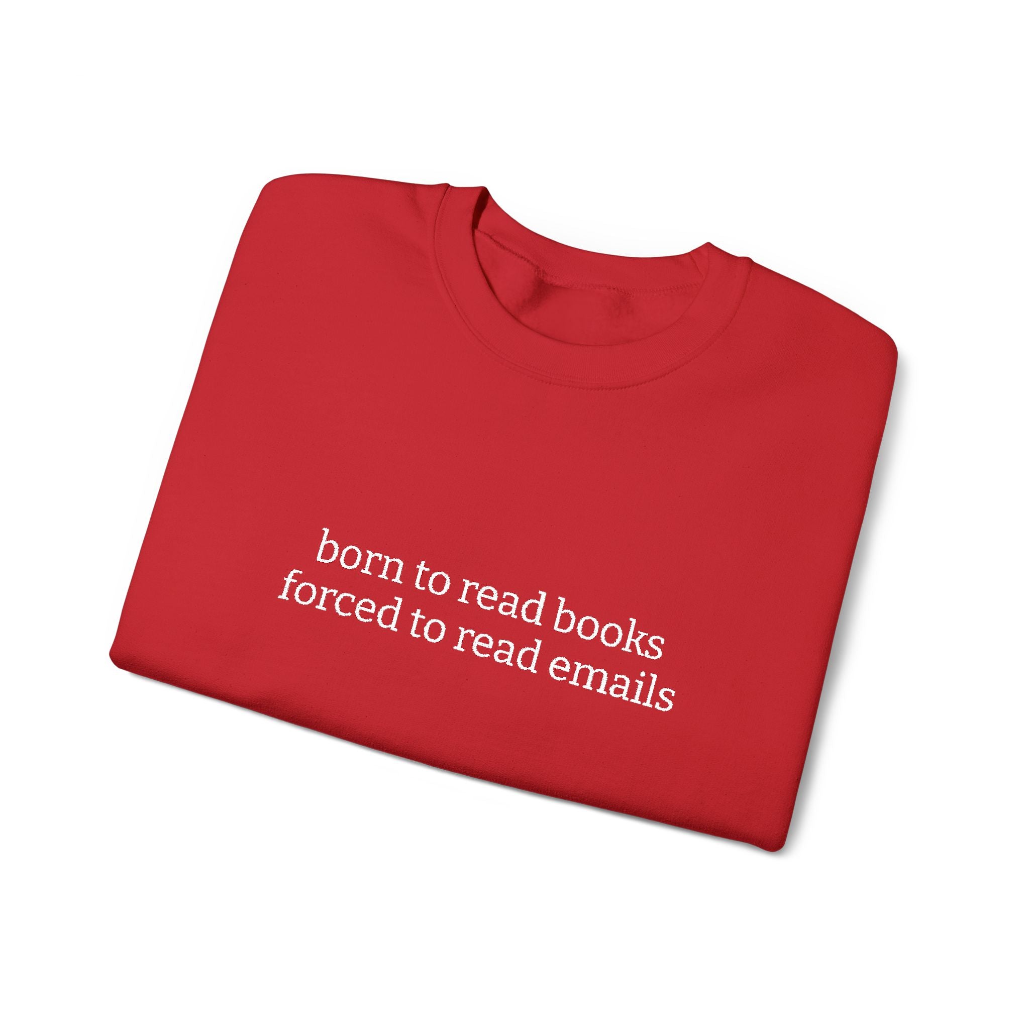 Born To Read Books Forced To Read Emails Sweatshirt – Bookish Crewneck for Readers | Gift for Book Lovers