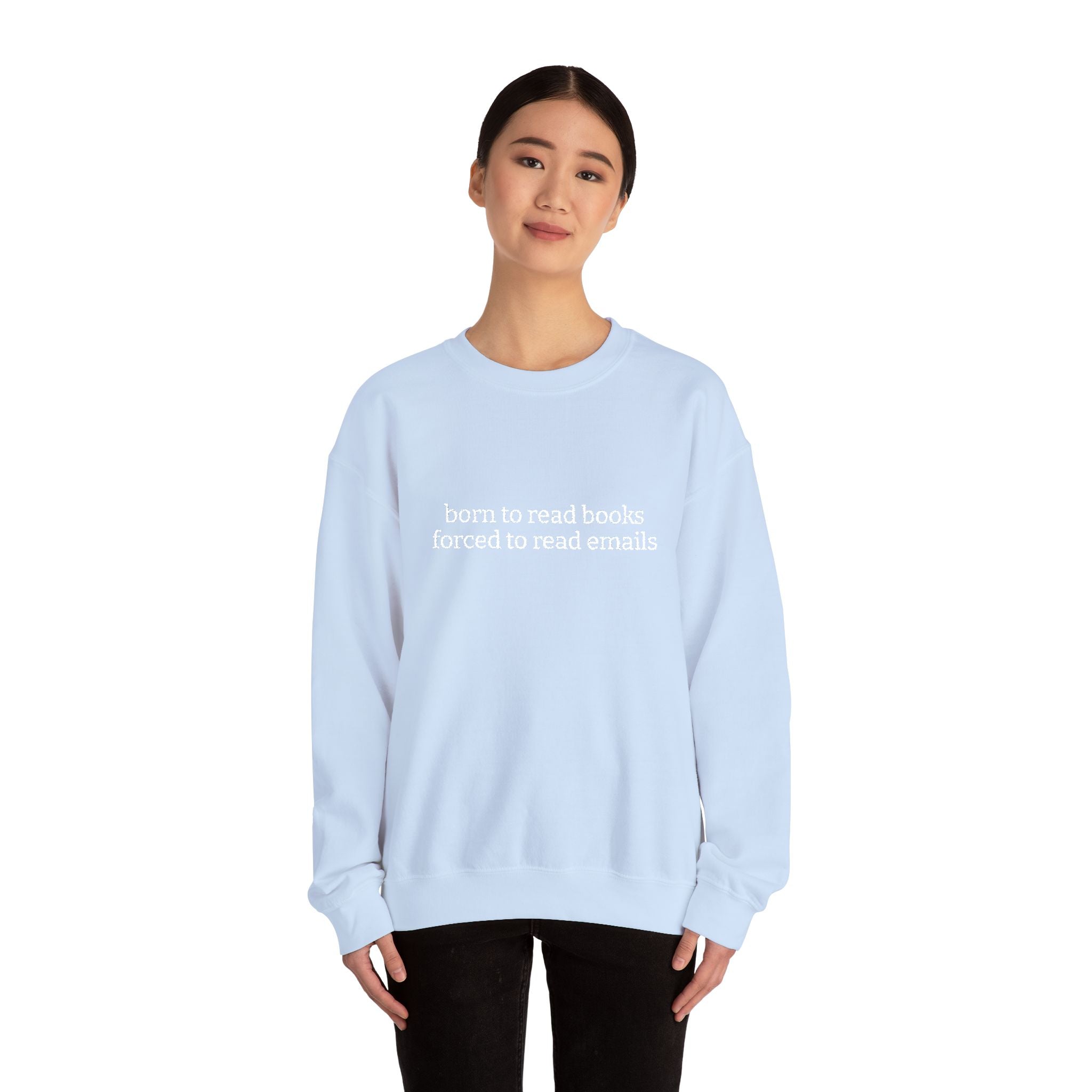 Born To Read Books Forced To Read Emails Sweatshirt – Bookish Crewneck for Readers | Gift for Book Lovers