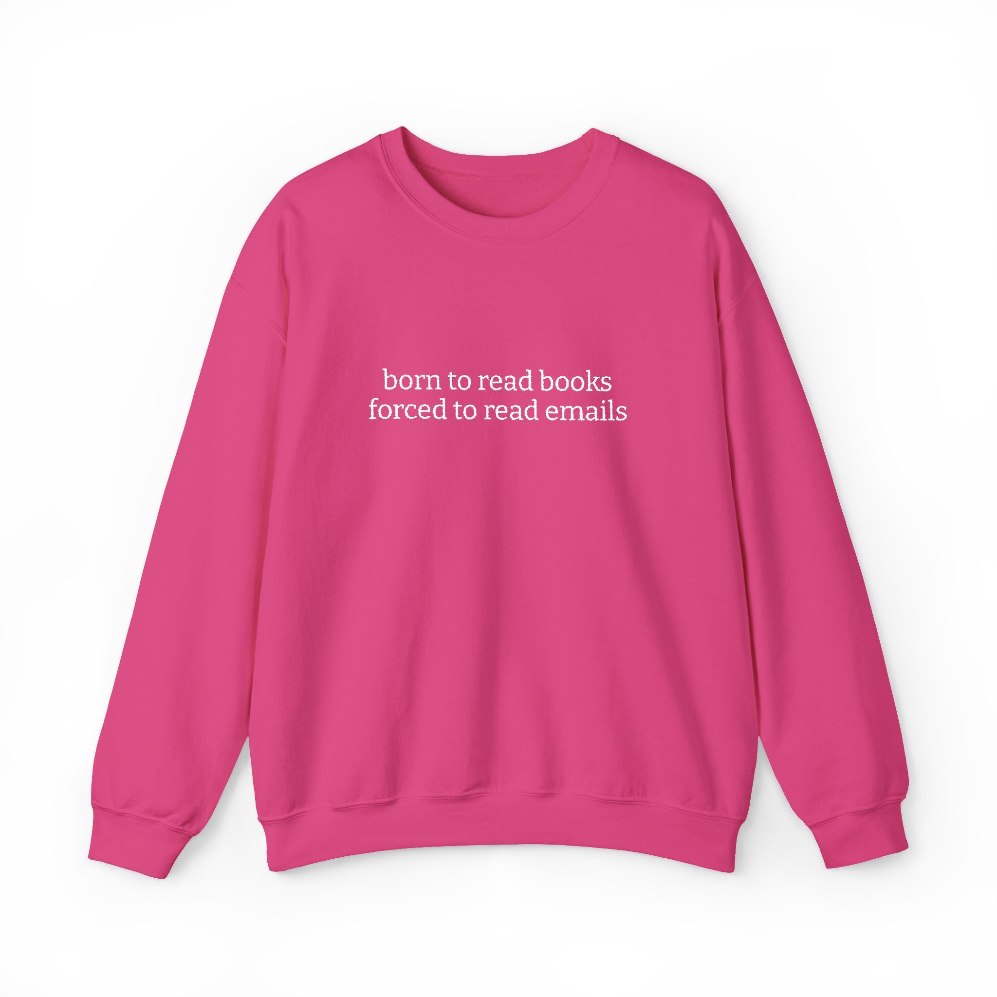 Born To Read Books Forced To Read Emails Sweatshirt – Bookish Crewneck for Readers | Gift for Book Lovers