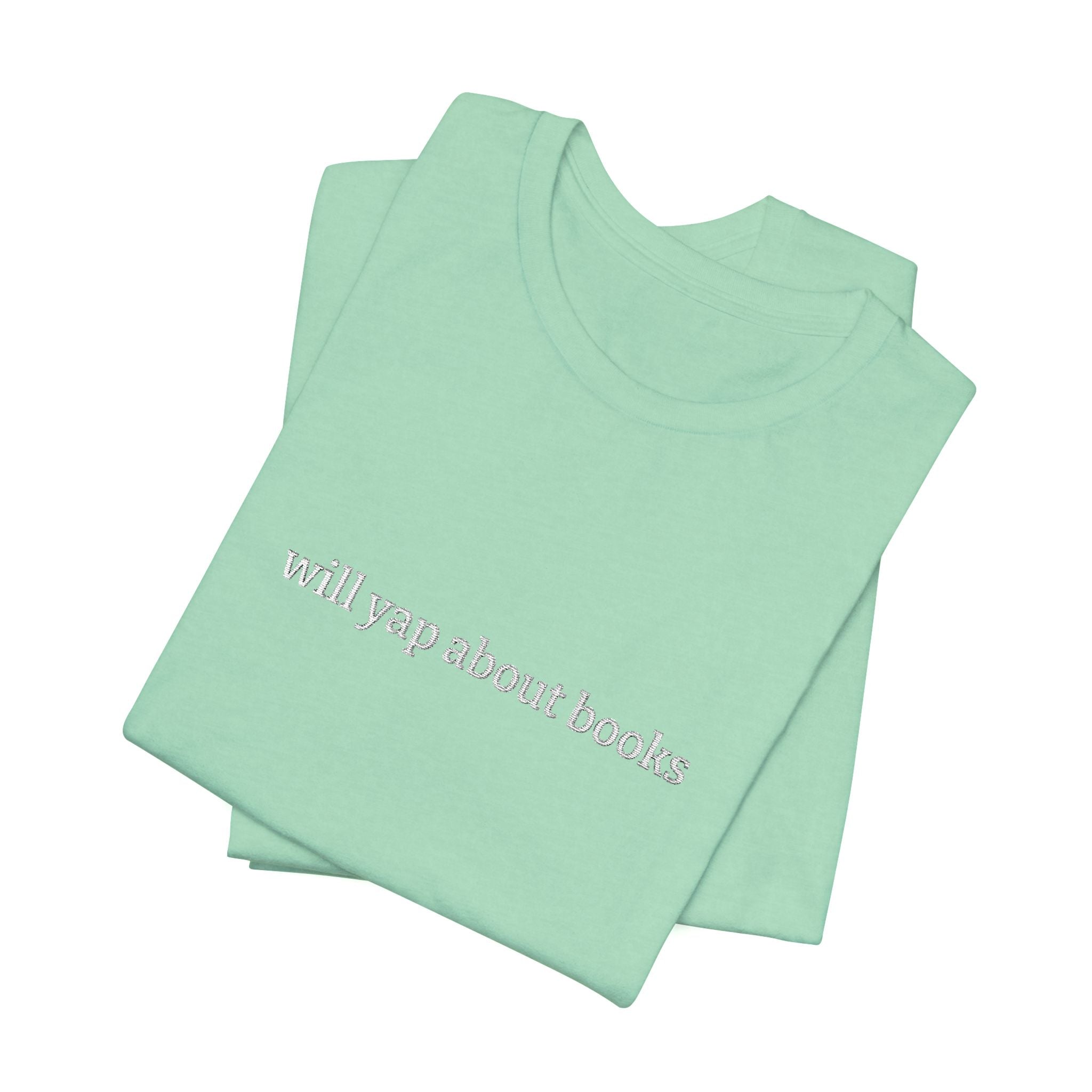 Will Yap About Books Embroidered T-Shirt – Funny Book Lover Tee | Gift for Readers