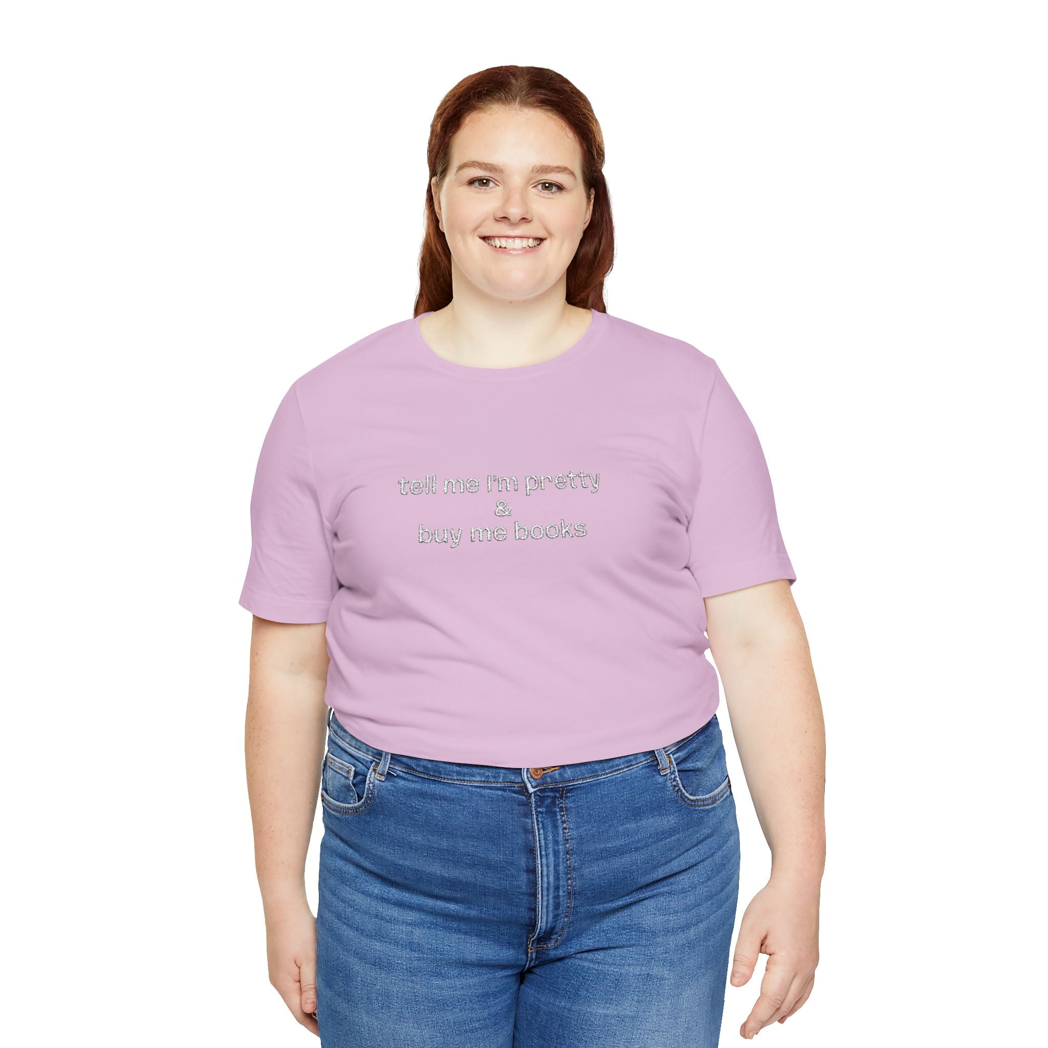 Tell Me I’m Pretty & Buy Me Books Embroidered T-Shirt – Funny Book Lover Tee | Gift for Readers