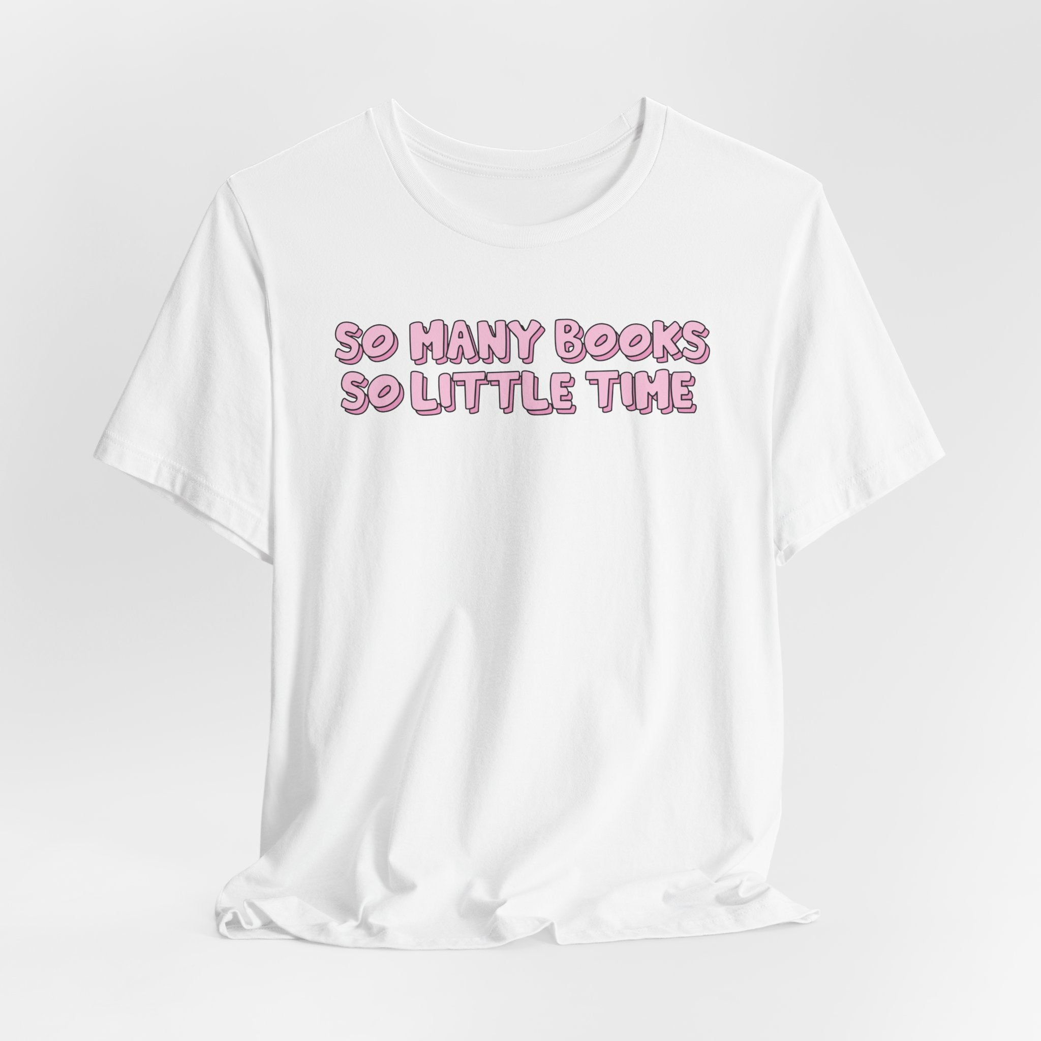 So Many Books So Little Time T-Shirt – Minimal Book Lover Graphic Tee | Gift for Readers