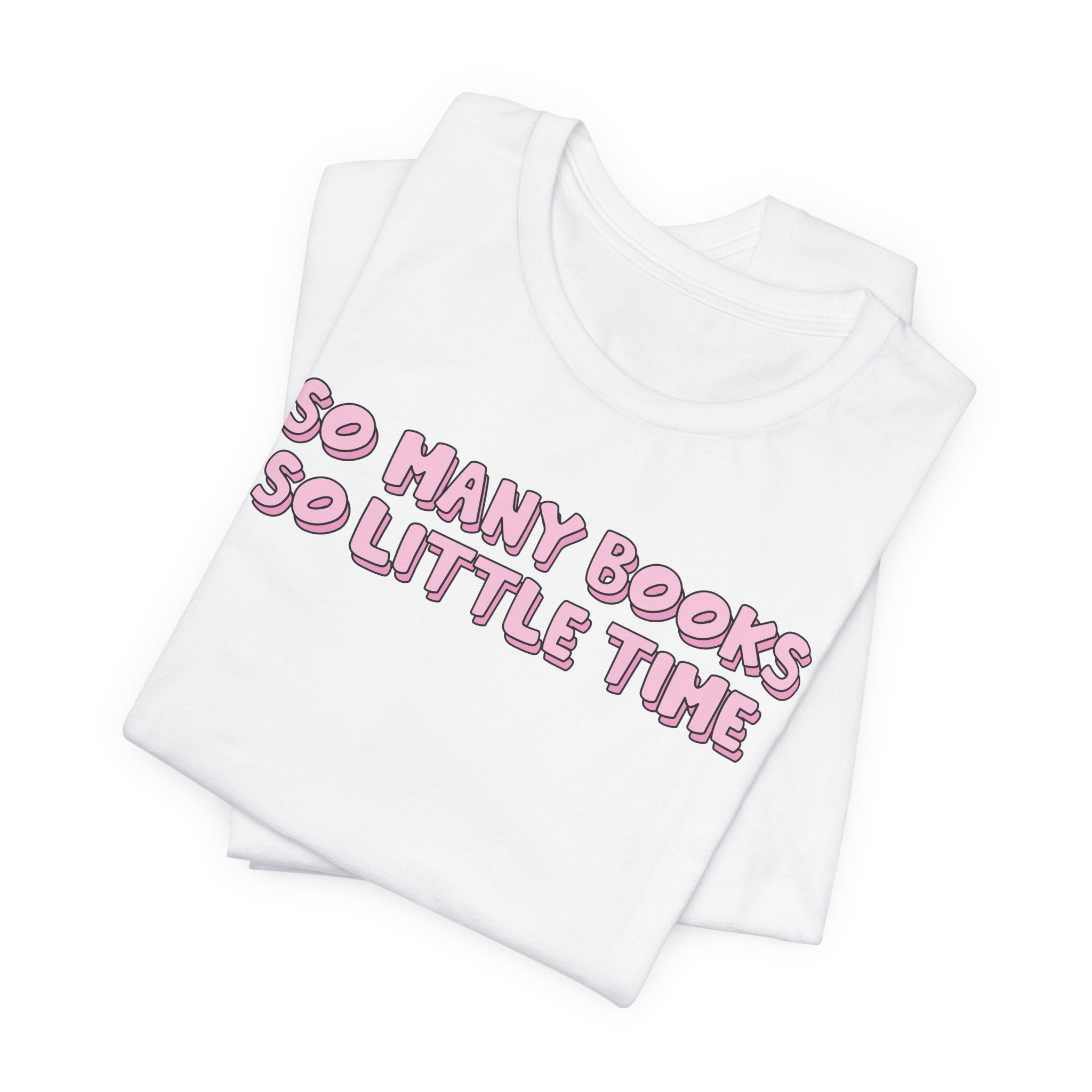 So Many Books So Little Time T-Shirt – Minimal Book Lover Graphic Tee | Gift for Readers