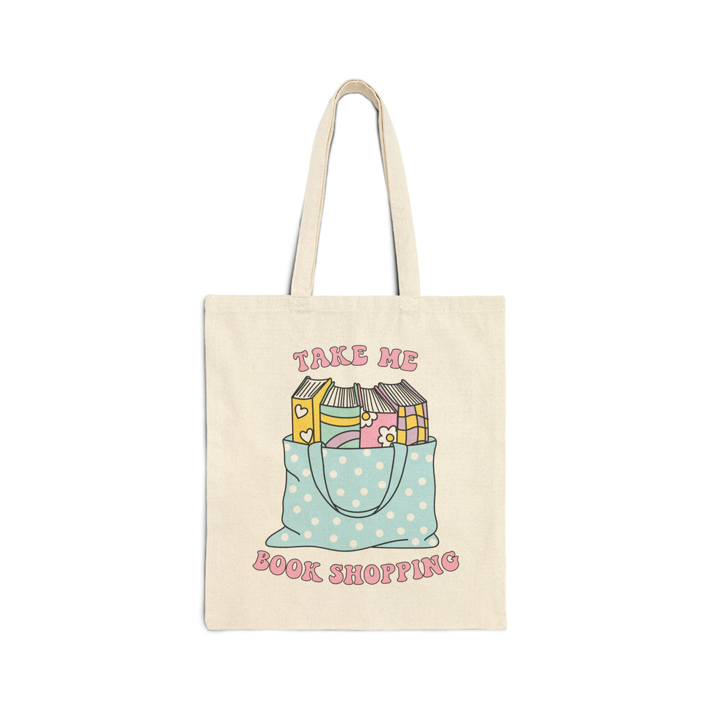 Take Me Book Shopping Tote Bag – Book Lover Canvas Tote | Gift for Readers