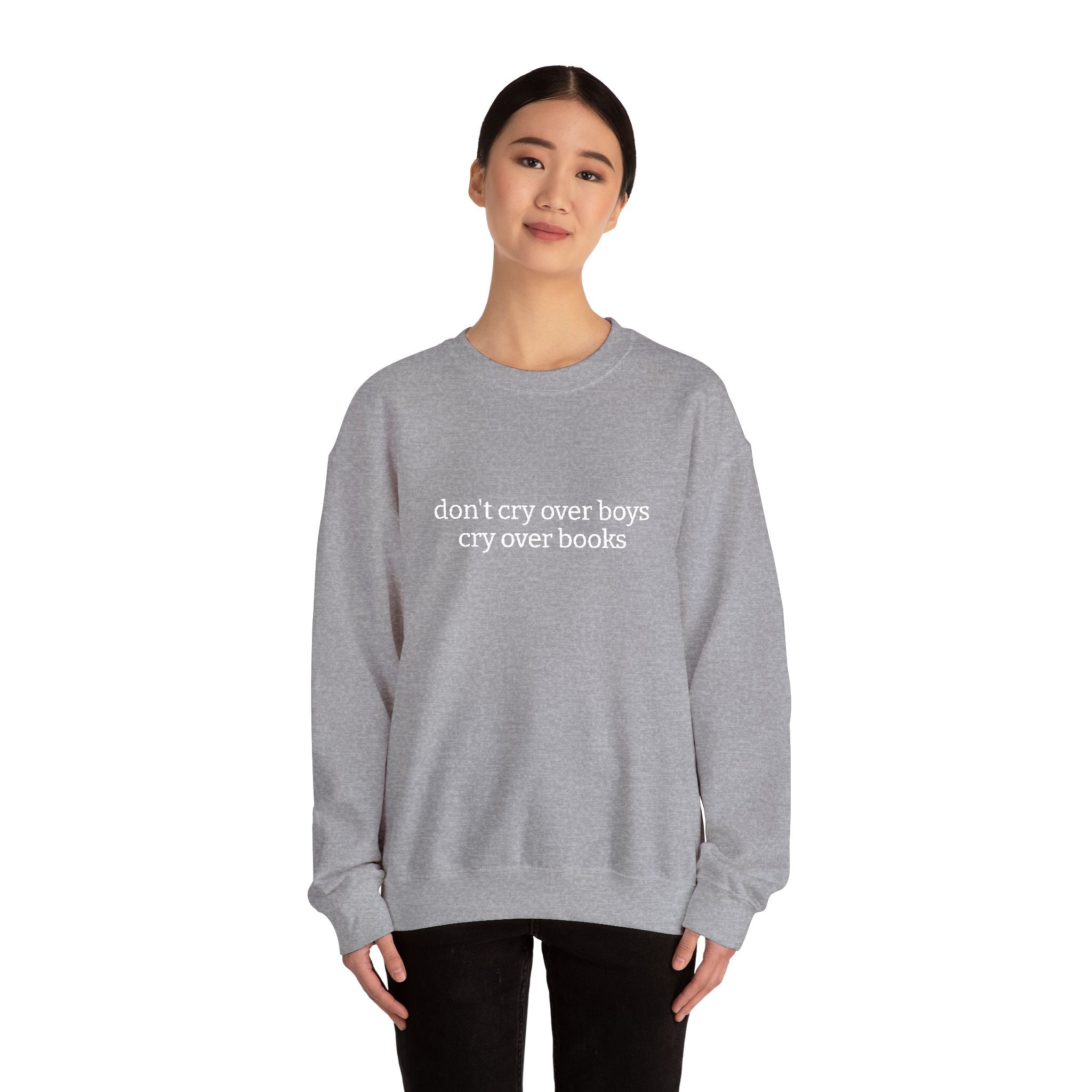 Don't Cry Over Boys Cry Over Books Sweatshirt – Bookish Crewneck for Readers | Gift for Book Lovers