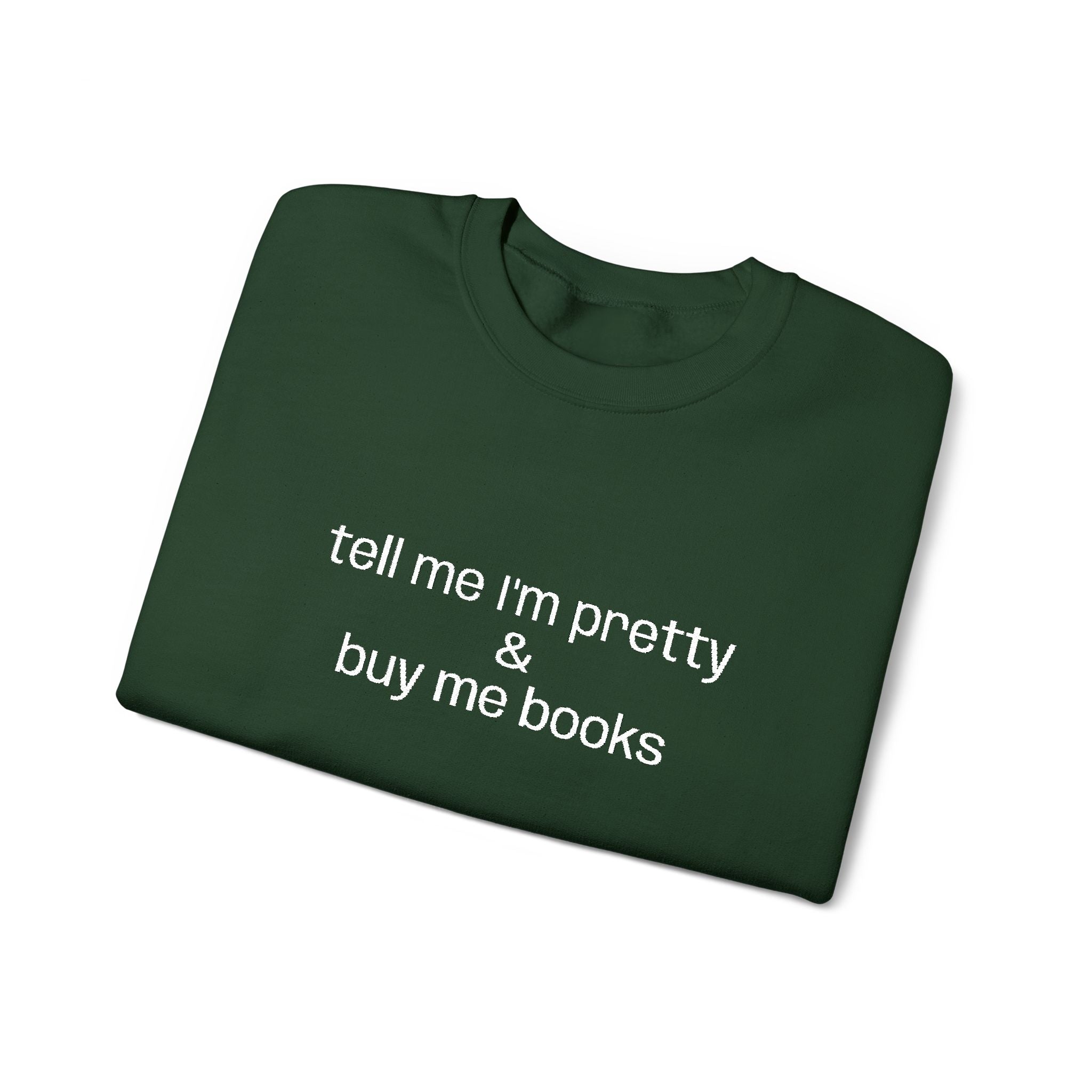 Tell Me I'm Pretty & Buy Me Books Sweatshirt – Bookish Crewneck for Readers | Gift for Book Lovers