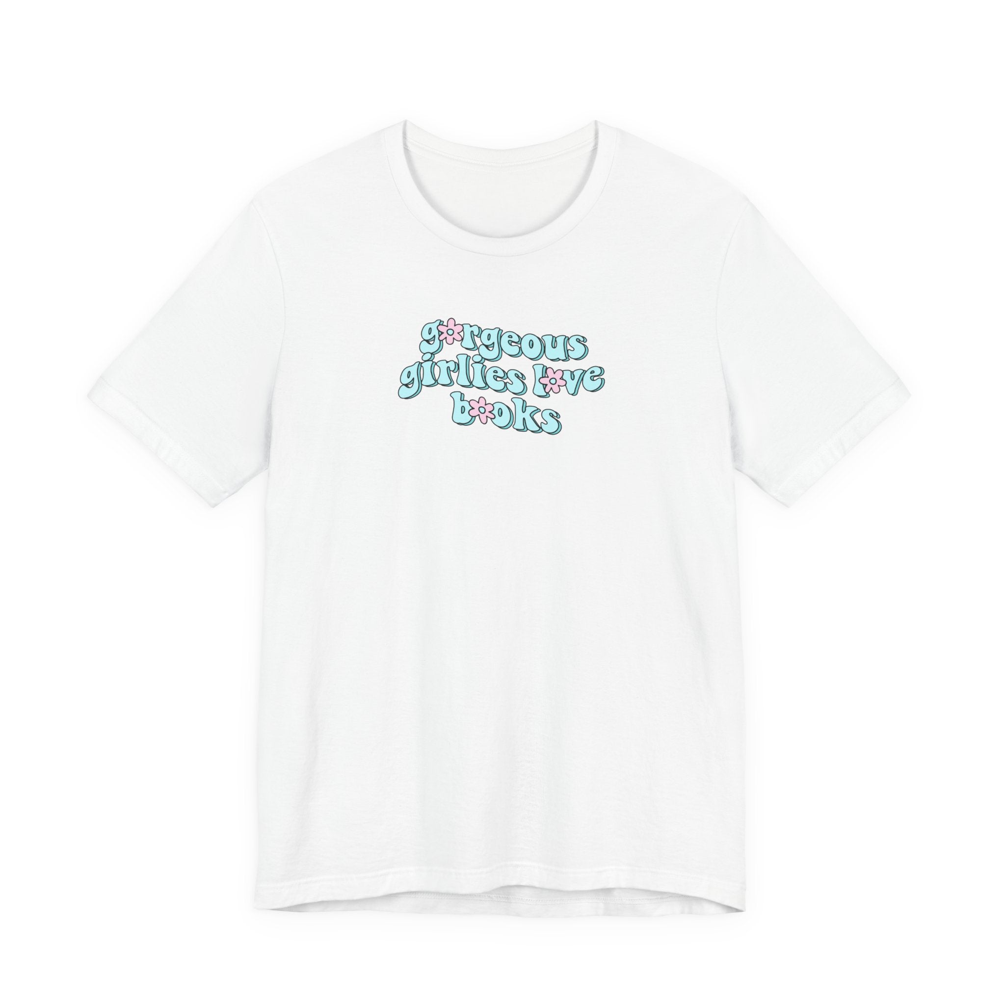 Gorgeous Girls Love Books T-Shirt – Minimal Book Lover Graphic Tee | Gift for Readers