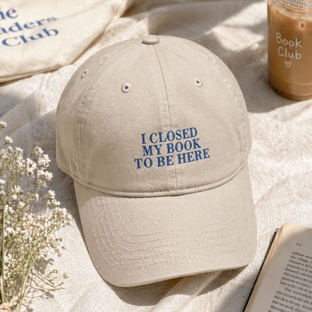 I Closed My Book To Be Here Cap – Embroidered Bookish Baseball Hat | Gift for Readers