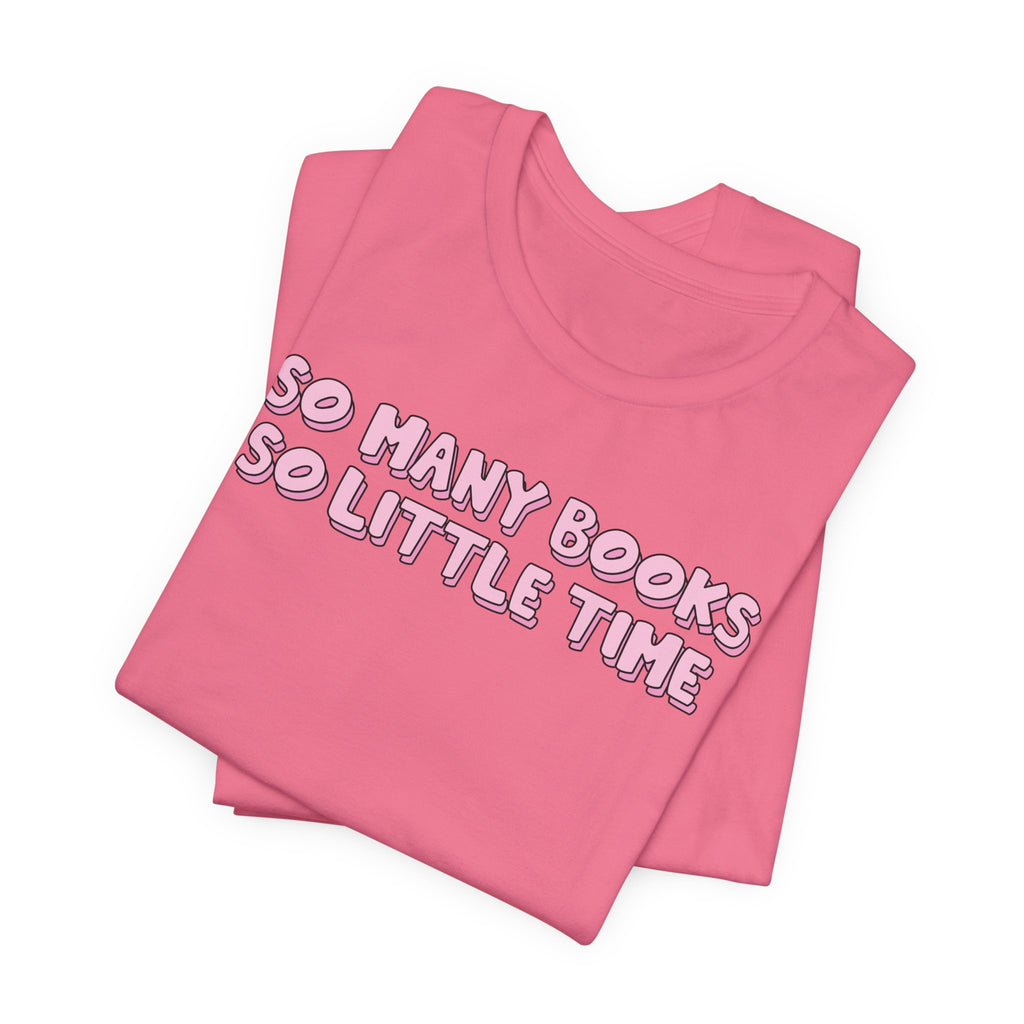So Many Books So Little Time T-Shirt – Minimal Book Lover Graphic Tee | Gift for Readers