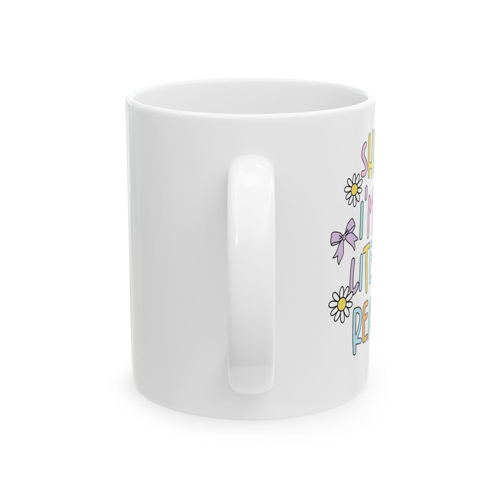 Shhhh I Am Like Literally Reading Mug – Book Lover Ceramic Mug | Gift for Readers