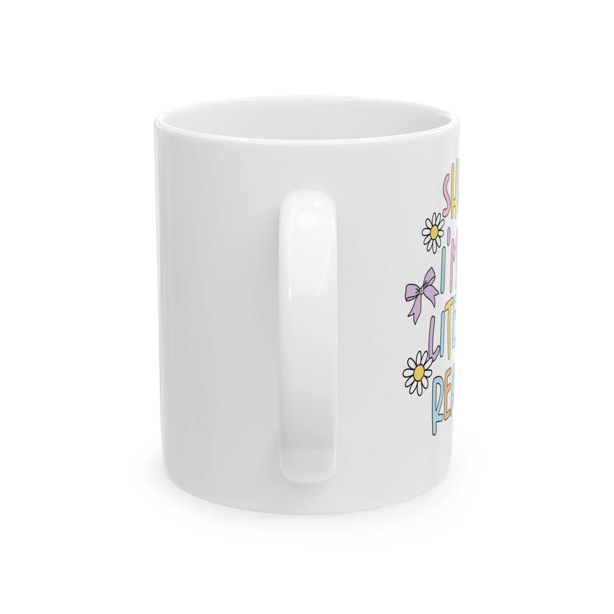 Shhhh I Am Like Literally Reading Mug – Book Lover Ceramic Mug | Gift for Readers