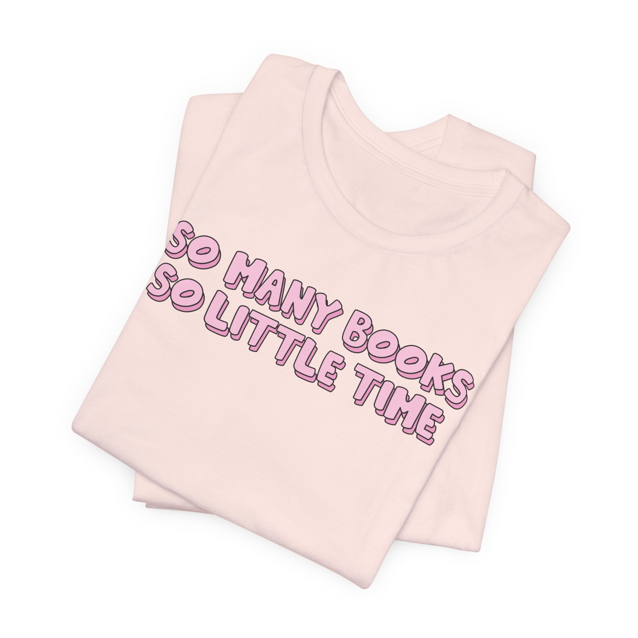 So Many Books So Little Time T-Shirt – Minimal Book Lover Graphic Tee | Gift for Readers