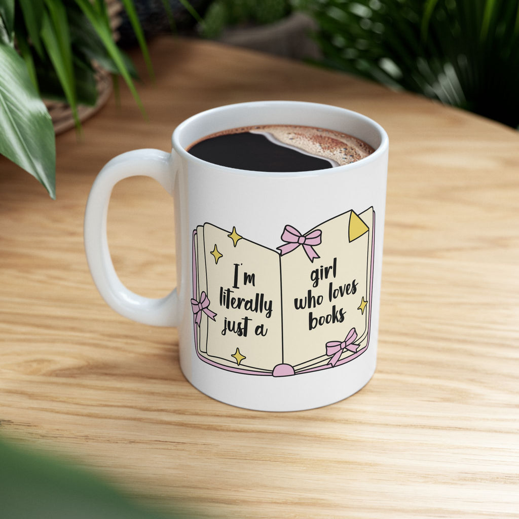 I'm Literally Just A Girl Who Loves Books Mug – Book Lover Ceramic Mug | Gift for Readers