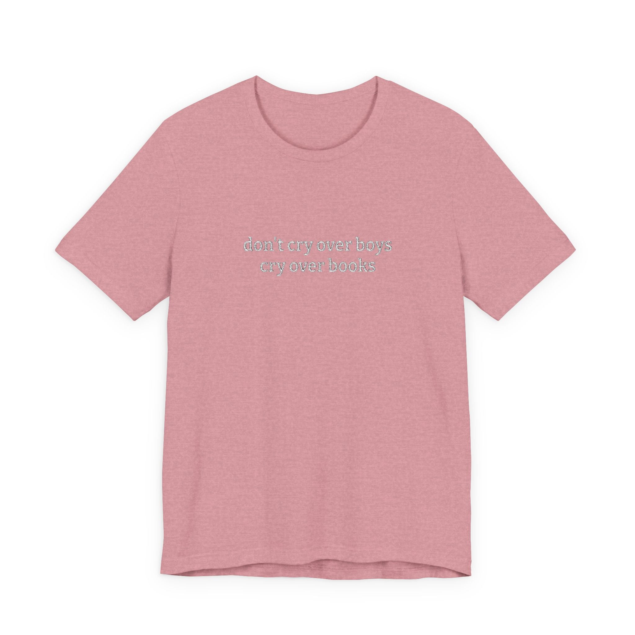 Don’t Cry Over Boys Cry Over Books Embroidered T-Shirt – Book Lover Tee | Reader Gift