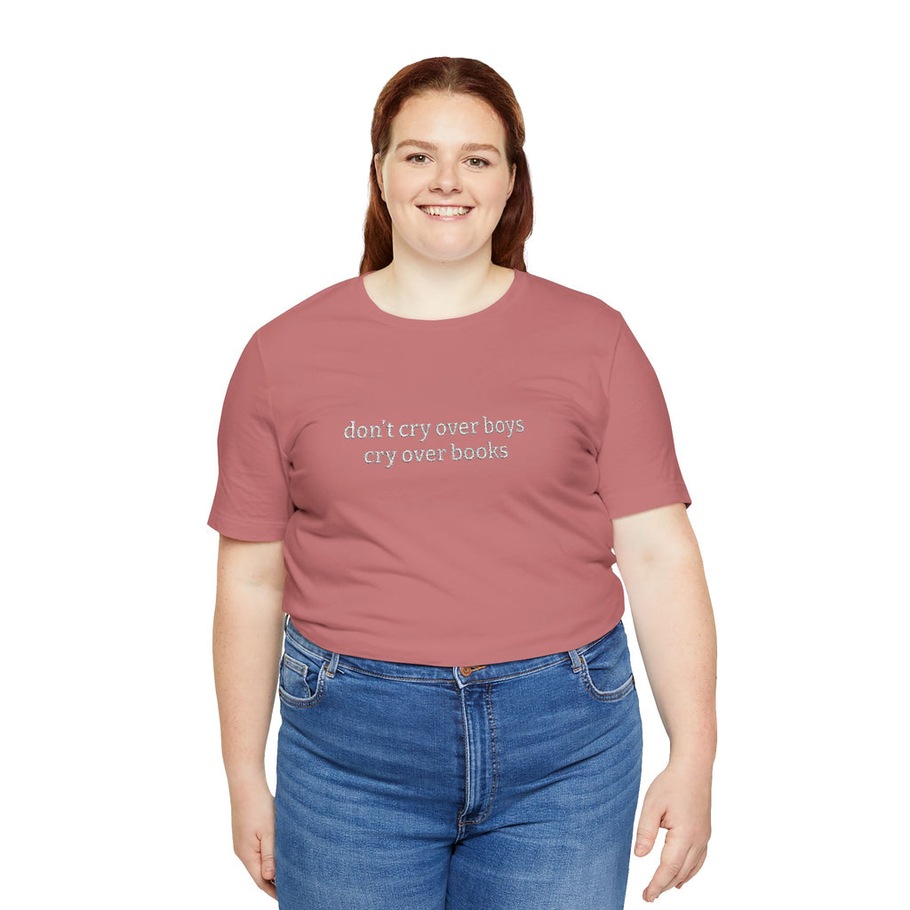 Don’t Cry Over Boys Cry Over Books Embroidered T-Shirt – Book Lover Tee | Reader Gift