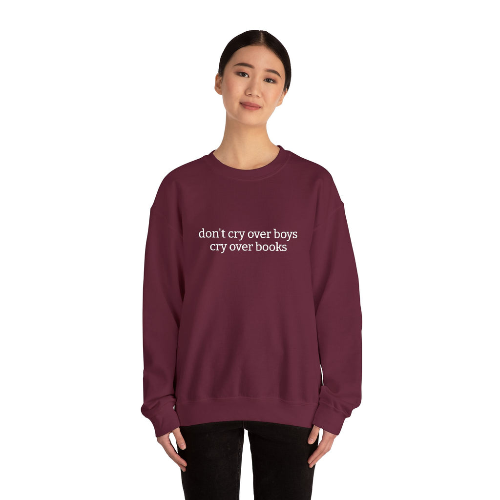 Don't Cry Over Boys Cry Over Books Sweatshirt – Bookish Crewneck for Readers | Gift for Book Lovers