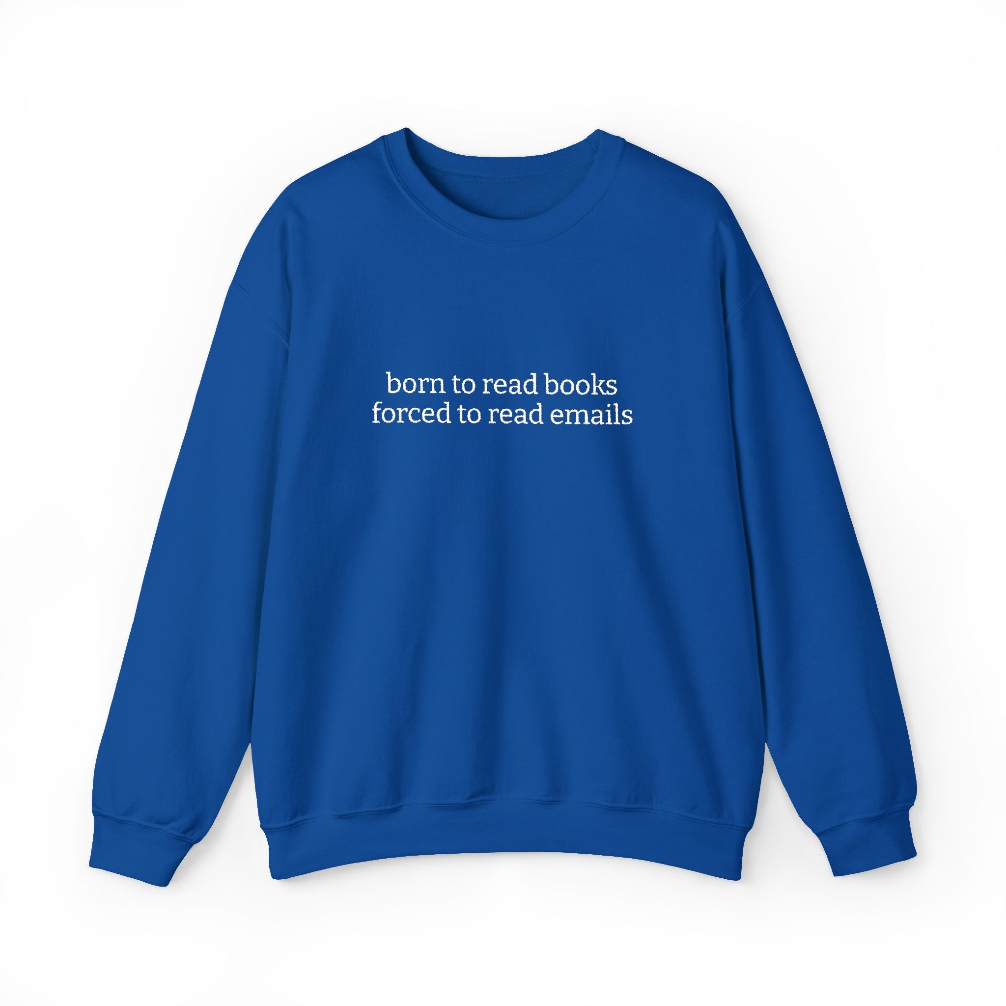 Born To Read Books Forced To Read Emails Sweatshirt – Bookish Crewneck for Readers | Gift for Book Lovers