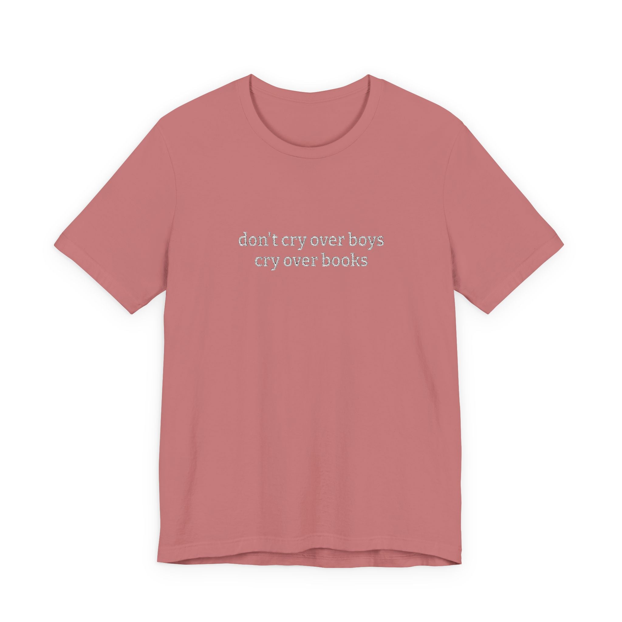 Don’t Cry Over Boys Cry Over Books Embroidered T-Shirt – Book Lover Tee | Reader Gift
