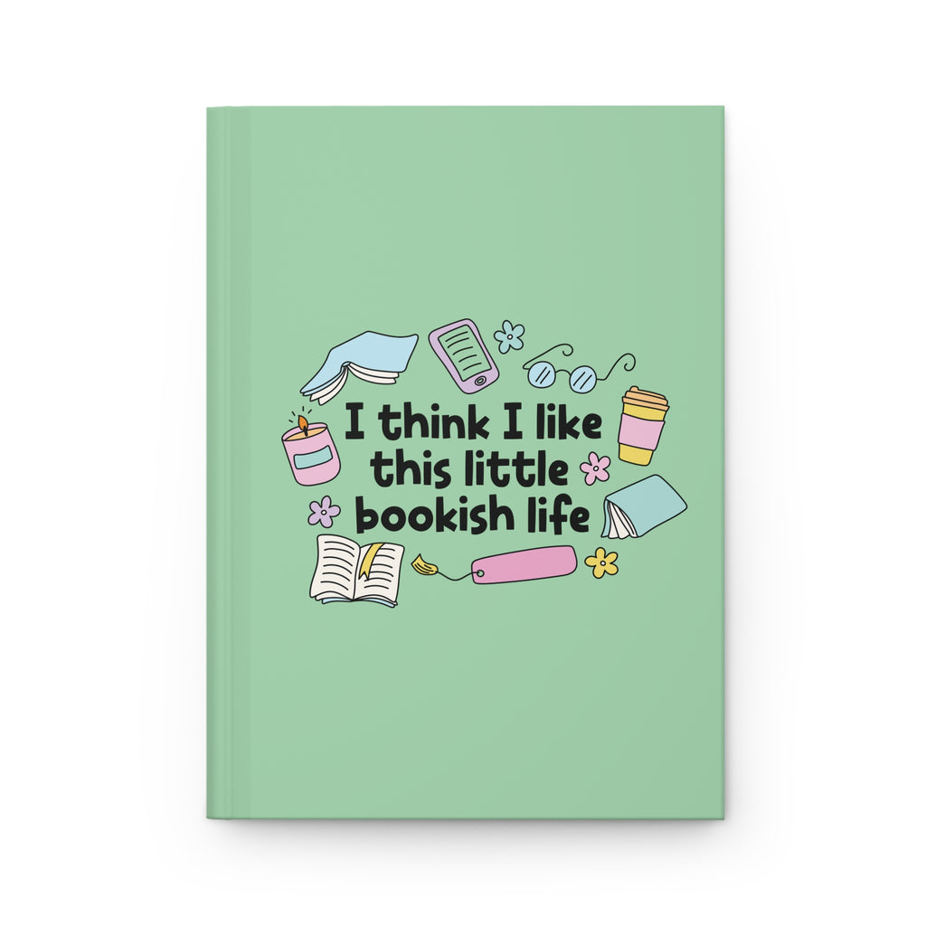 I Think I Like This Little Bookish Life Journal – Hardcover Reading Journal | Gift for Book Lovers