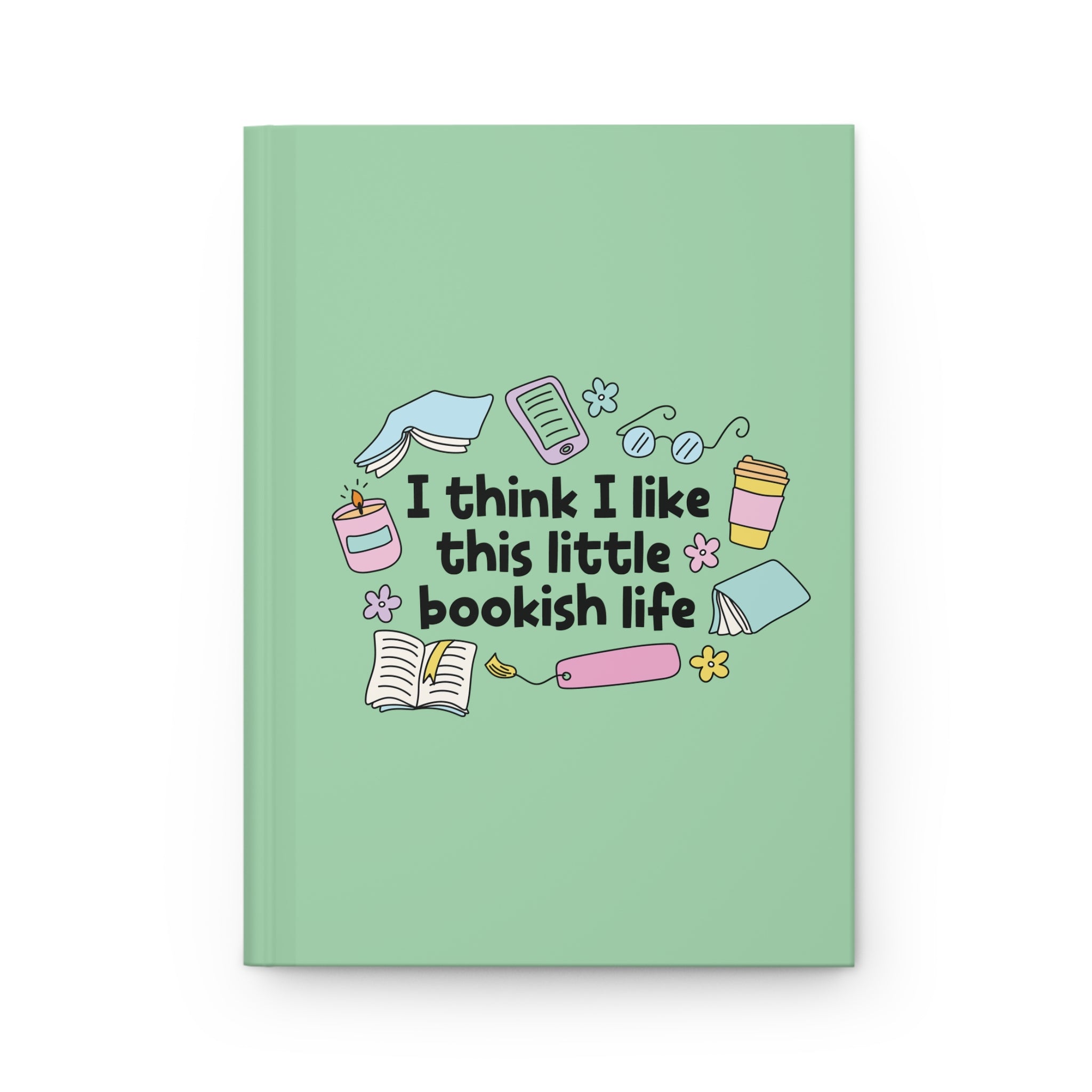 I Think I Like This Little Bookish Life Journal – Hardcover Reading Journal | Gift for Book Lovers